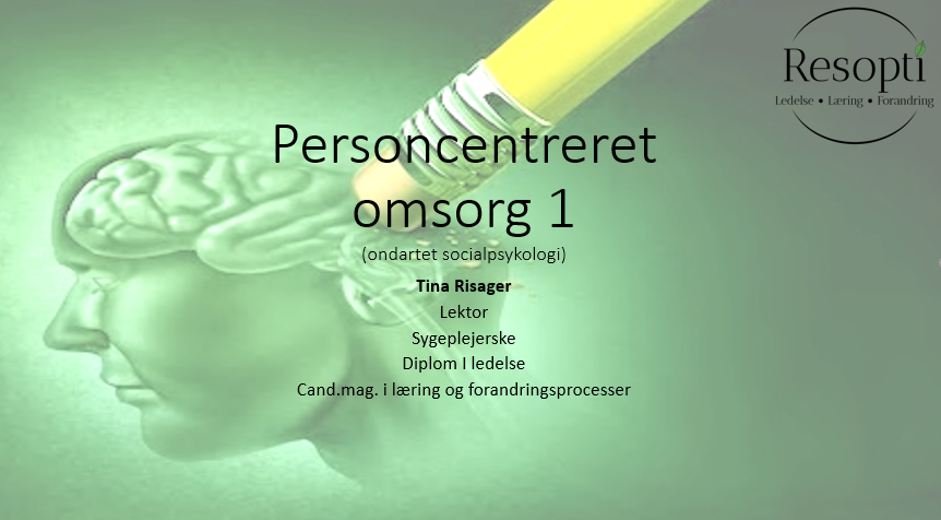 Personcentreret omsorg 1 – Ondartet socialpsykologi Personcentreret omsorg 1 – Ondartet socialpsykologi